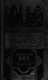 A Thousand Pardons by Jonathan Dee