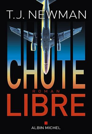 Chute Libre by T.J. Newman