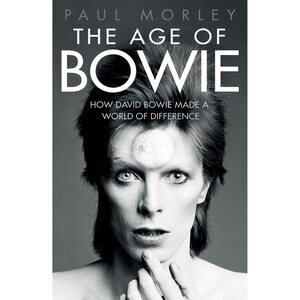 The Age of Bowie by Paul Morley