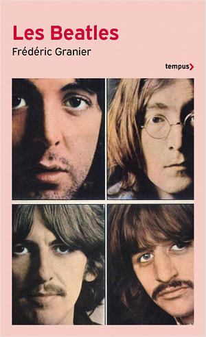 Les Beatles : quatre garçons dans le siècle by Frédéric Granier
