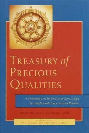 Treasury of Precious Qualities: A Commentary on the Root Text of Jigme Lingpa by Longchen Yeshe Dorje, Dalai Lama XIV, Padmakara Translation Group, Jigme Lingpa, Jigme Khyentse