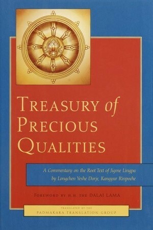 Treasury of Precious Qualities: A Commentary on the Root Text of Jigme Lingpa by Jigme Khyentse, Padmakara Translation Group, Longchen Yeshe Dorje, Jigme Lingpa, Dalai Lama XIV