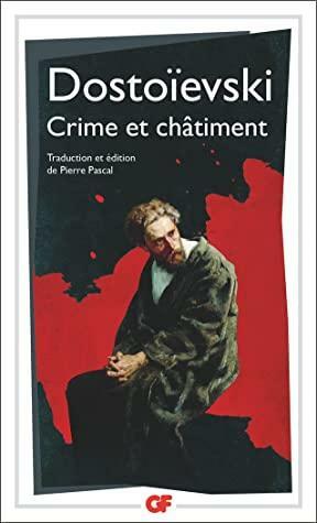 Crime et châtiment (Littérature et civilisation) by Fyodor Dostoevsky, Fyodor Dostoevsky, Pierre Pascal