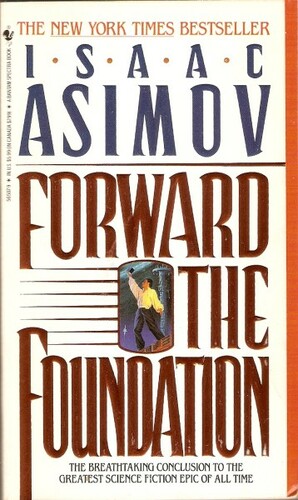 Forward the Foundation by Isaac Asimov