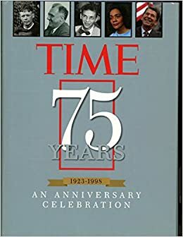 Time 75 Years 1923 1998: An Anniversary Celebration by Kelly Knauer