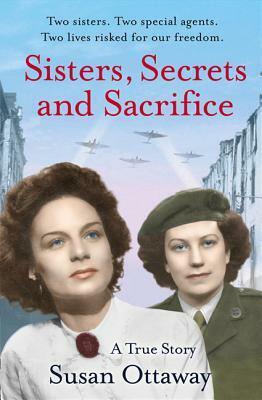 Sisters, Secrets and Sacrifice by Susan Ottaway