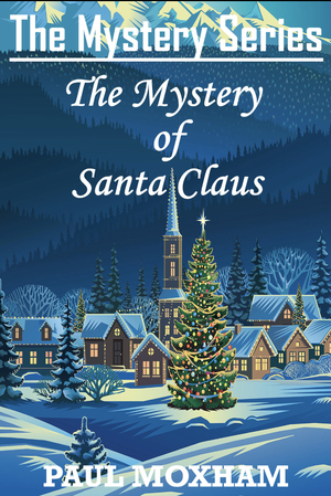 The Mystery of Santa Claus by Paul Moxham