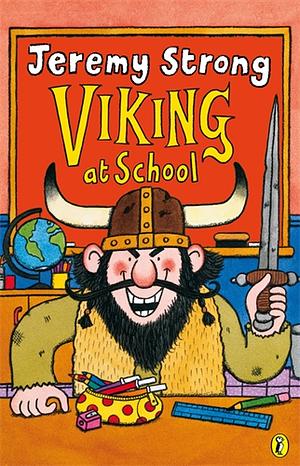 Viking At School by Jeremy Strong