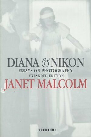 Diana & Nikon: Essays on Photography by Janet Malcolm