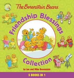 The Berenstain Bears Friendship Blessings Collection by Jan Berenstain