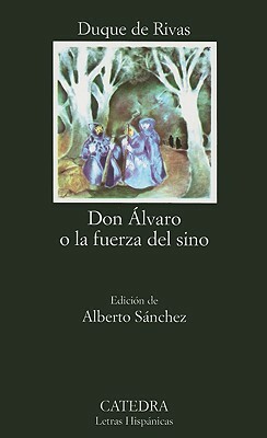 Don Alvaro O la Fuerza del Sino by Ángel de Saavedra