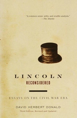 Lincoln Reconsidered: Essays on the Civil War Era by David Herbert Donald