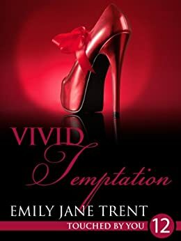 Vivid Temptation by Emily Jane Trent