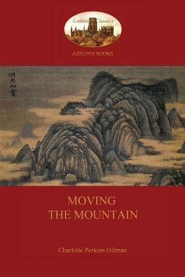 Moving the Mountain (Aziloth Books) by Charlotte Perkins Gilman