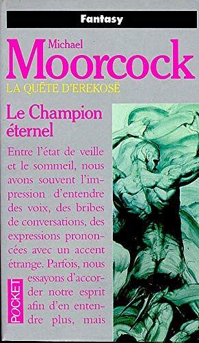 La Quête D'erekosë, Tome 1:Le Champion éternel by Michael Moorcock