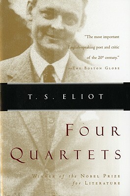 Four Quartets by T.S. Eliot