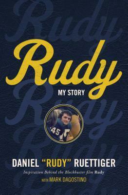 Rudy: My Story by Rudy Ruettiger