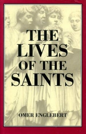 Lives of the Saints by Omer Englebert