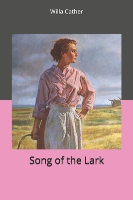 Song of the Lark by Willa Cather