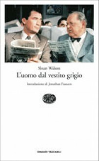 L'uomo dal vestito grigio by Jonathan Franzen, Sloan Wilson