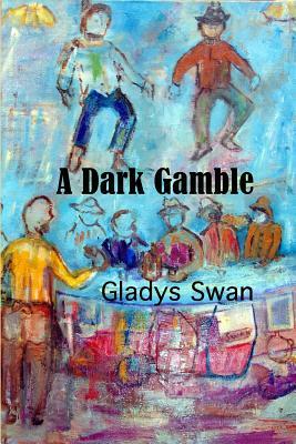 A Dark Gamble by Gladys Swan