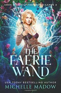 The Faerie Wand by Michelle Madow