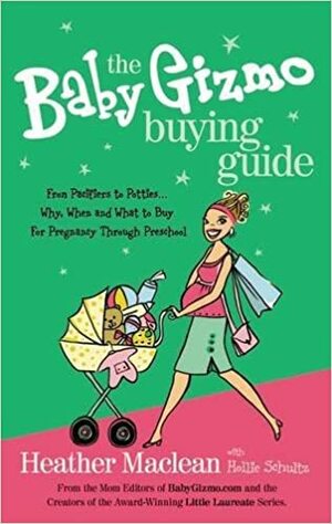 The Baby Gizmo Buying Guide: What to Buy When You're Expecting by Heather Maclean