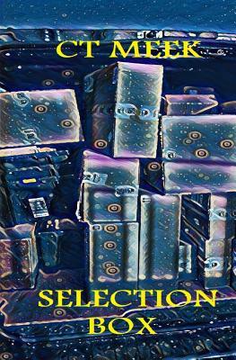 Selection Box: 2nd Compilation of Selected Poetry from Meek by Ct Meek