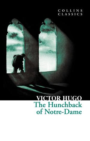 The Hunchback of Notre Dame by Victor Hugo