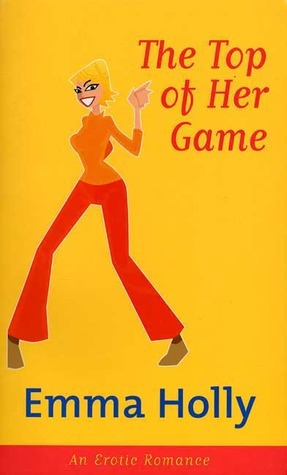 The Top of Her Game by Emma Holly