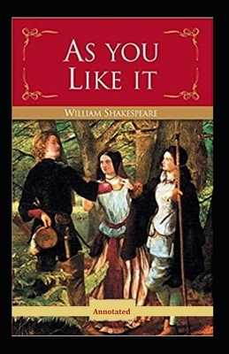 As You Like It (Annotated) by William Shakespeare