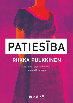 Patiesība by Rīka Pulkinena, Riikka Pulkkinen