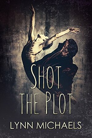 Shot the Plot by Lynn Michaels