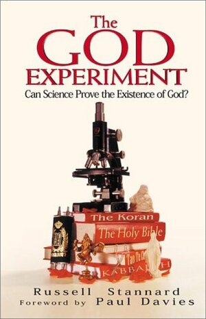 The God Experiment: Can Science Prove the Existence of God? by Russell Stannard