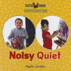 Noisy/Quiet by Apple Jordan