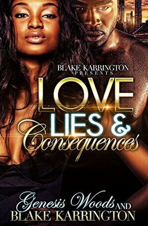 Love Lies & Consequences by Blake Karrington, Genesis Woods