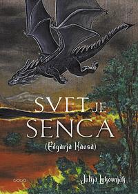 Svet je senca (Edgarja Kaosa) by Julija Lukovnjak