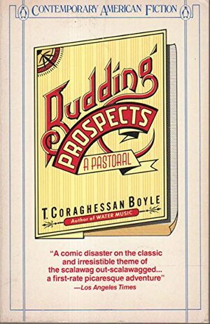 Budding Prospects by T.C. Boyle