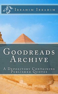 Goodreads Archive: A Depository Containing Published Quotes by Ibrahim Ibrahim