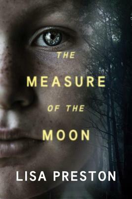 The Measure of the Moon by Lisa Preston