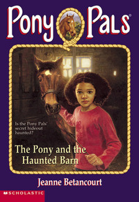 The Pony and the Haunted Barn by Jeanne Betancourt