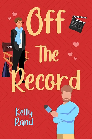 Off the Record by Kelly Rand