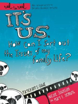 It's Us: How Can I Sort Out the Issues of My Family Life?: A DVD-Based Study [With DVD] by Nicole Johnson