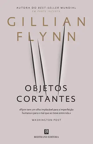 Objetos Cortantes by Gillian Flynn