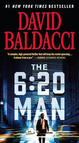 The 6:20 Man: A Thriller by David Baldacci, David Baldacci