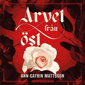 Arvet från öst by Ann-Catrin Mattsson