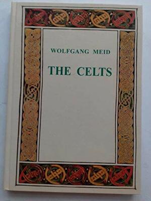 The Celts by Wolfgang Meid