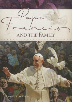 Pope Francis and the Family by Libreria Editrice Vaticana, Pope Francis