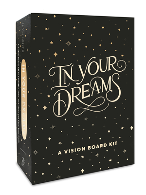 In Your Dreams: A Vision Board Kit to Visualize Your Ambitions and Plan Your Goals by Ilana Griffo