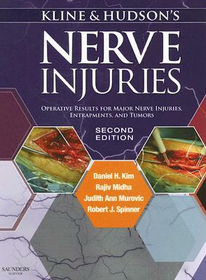 Kline and Hudson's Nerve Injuries: Operative Results for Major Nerve Injuries, Entrapments and Tumors by Judith Ann Murovic, Daniel H. Kim, Rajiv Midha